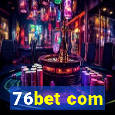 76bet com